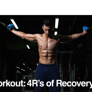 post workout 4r's of recovery